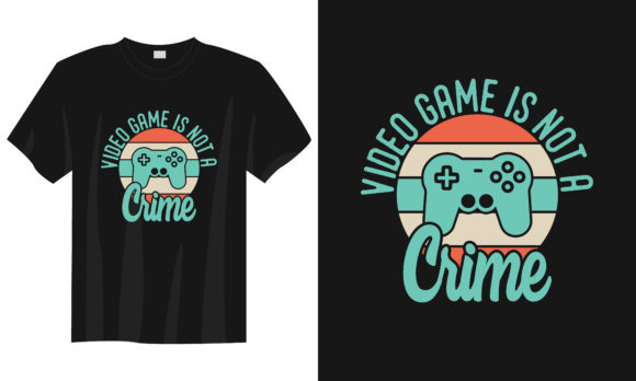 Level Up Your Merch: The Gaming T-shirt Design, Video Game is Not